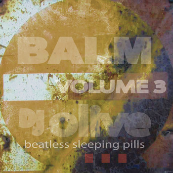 DJ Olive - Balm (Beatless Sleeping Pills) Volume 3