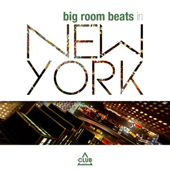 Various Artists - Big Room Beats in New York