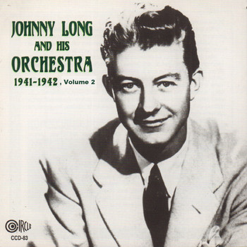 Johnny Long - Johnny Long and His Orchestra - 1941-1942, Vol. 2