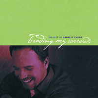 Darrell Evans - The Best of Darrell Evans: Trading My Sorrows