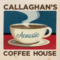 Callaghan - Callaghan’s Acoustic Coffee House (Live)