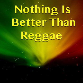 Various Artists - Nothing Is Better Than Reggae