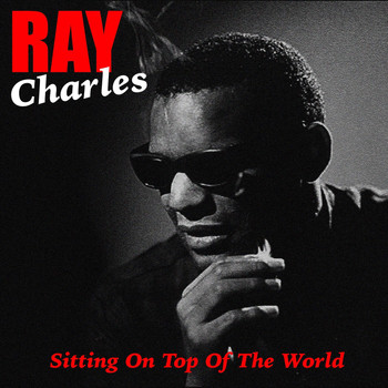 Ray Charles - Sitting on Top of the World