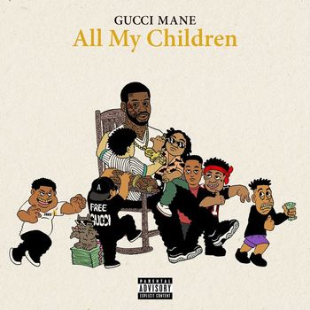 Gucci Mane - All My Children (Explicit)