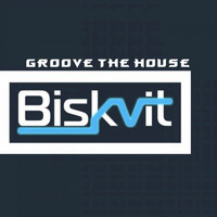 Biskvit - Groove the House