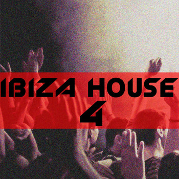 Various Artists - Ibiza House, Vol. 4