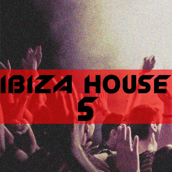 Various Artists - Ibiza House, Vol. 5