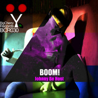 Johnny Be Host - Boom!
