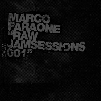 Marco Faraone - Raw Jamsessions 001