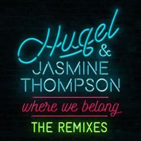 HUGEL & Jasmine Thompson - Where We Belong (The Remixes)