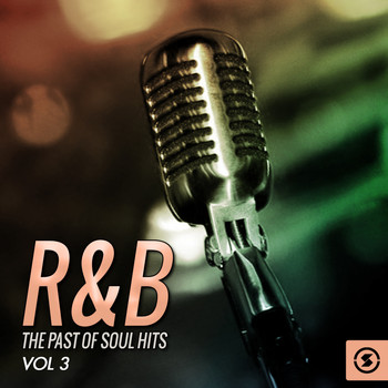 Various Artists - R&B: The Past of Soul Hits, Vol. 3