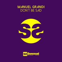 Manuel Grandi - Don't Be Sad