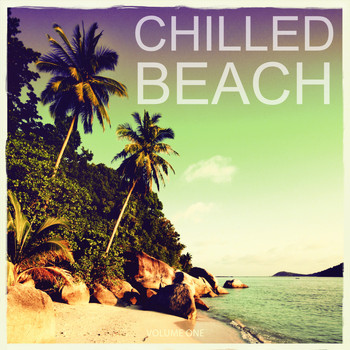 Various Artists - Chilled Beach, Vol. 1 (Finest Chill Out & Ambient Tracks Collection)