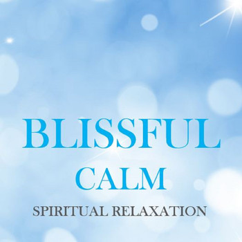Various Artists - Blissful Calm: Spiritual Relaxation