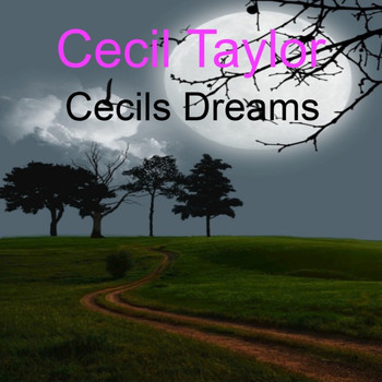 Cecil Taylor - Cecils Dreams