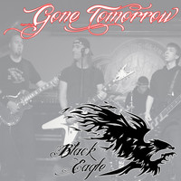 Black Eagle - Gone Tomorrow