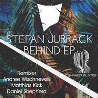 Stefan Jurrack - Behind EP (Remixes)