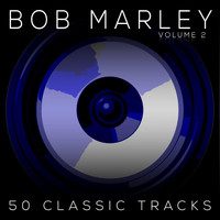 Bob Marley - 50 Classic Tracks Vol. 2