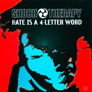 Shock Therapy - Hate Is a 4-Letter Word (Explicit)