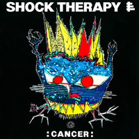 Shock Therapy - Cancer (Explicit)