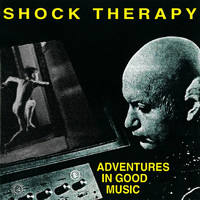 Shock Therapy - Adventures in Good Music (Explicit)