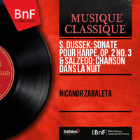 Nicanor Zabaleta - S. Dussek: Sonate pour harpe, Op. 2 No. 3 & Salzedo: Chanson dans la nuit (Mono Version)
