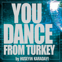 Hüseyin Karadayı - You Dance From Turkey