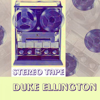 Duke Ellington & His Cotton Club Orchestra, The Jungle Band, The Harlem Footwarmers - Stereo Tape