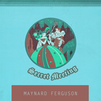 Maynard Ferguson - Secret Meeting