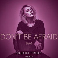 Eliza G - Don't Be Afraid (Remix)
