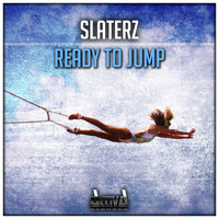 Slaterz - Ready to Jump