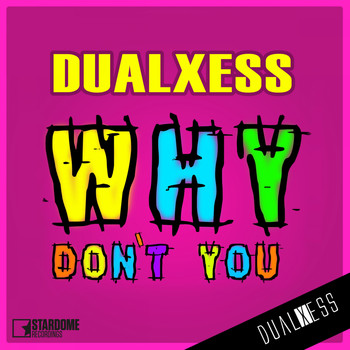 DualXess - Why Don't You