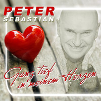 Peter Sebastian - Ganz tief in meinem Herzen