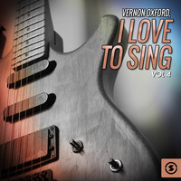 Vernon Oxford - I Love to Sing, Vol. 4