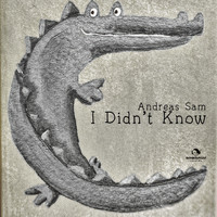 Andreas Sam - I Didn't Know