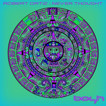 Robert Ortiz - Never Thought