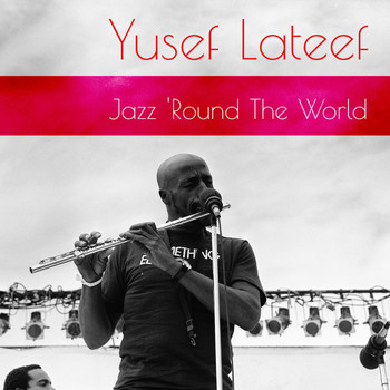 Yusef Lateef - Yusef Lateef: Jazz 'Round the World