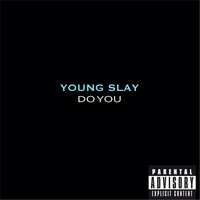 Young Slay - Do You