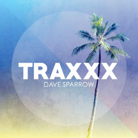 Dave Sparrow - TRAXXX