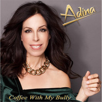 Adina - Coffee with My Bully