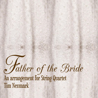 Tim Neumark - Father of the Bride (For String Quartet)