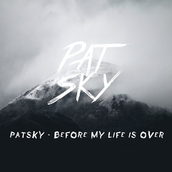 Patsky - Before My Life Is Over