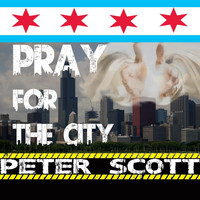 Peter Scott - Pray for the City
