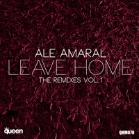 Ale Amaral - Leave Home (The Remixes, Vol. 1)