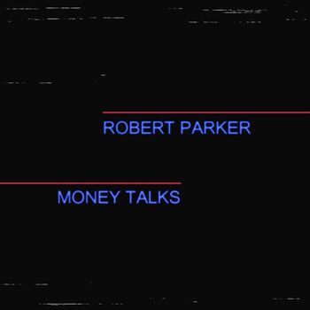 Robert Parker - Money Talks