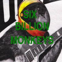 Six Billion Monkeys - Whudouthinkuare