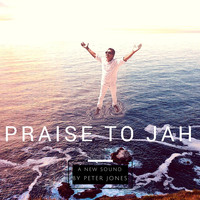 Peter Jones - Praise to Jah
