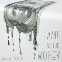 Tai - Fame or the Money (feat. Authentic)