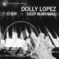 Dolly Lopez - Deep In My Soul