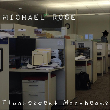 Michael Rose - Fluorescent Moonbeams